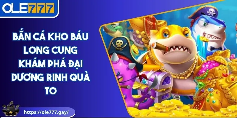 Bắn cá kho báu long cung