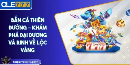 Bắn Cá Thiên Đường