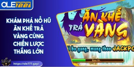 Nổ hũ ăn khế trả vàng