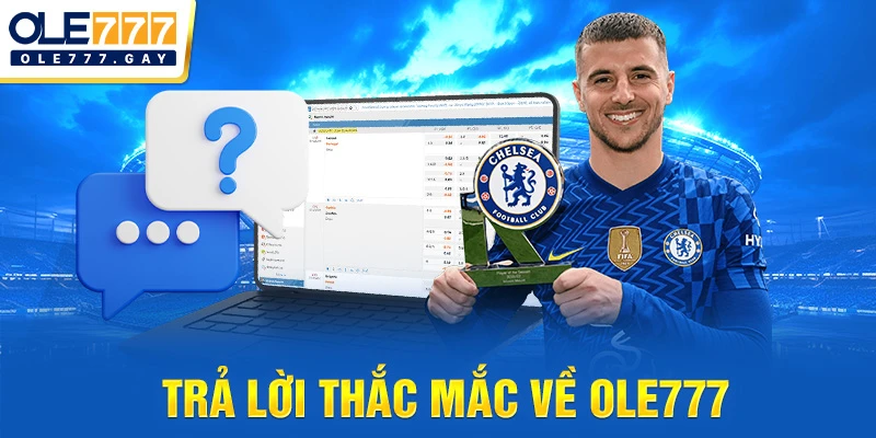 Trả lời thắc mắc về OLE777
